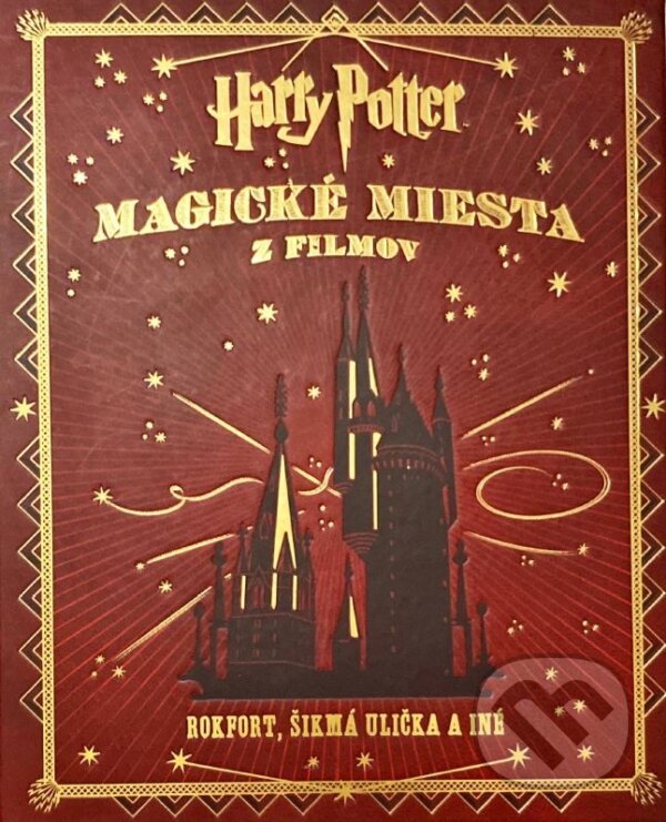 Kniha: Harry Potter - Magické miesta z filmov (Jody Revenson). Slovart, 2016 Kniha: Harry Potter - Magické miesta z filmov (Jody Revenson). Slovart, 2016