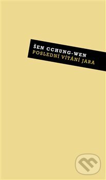 Kniha: Poslední vítání jara (Šen Cchung-wen). Verzone, 2013 Kniha: Poslední vítání jara (Šen Cchung-wen). Verzone, 2013