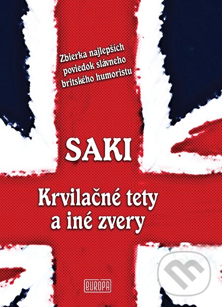 E-kniha: Krvilačné tety a iné zvery (Saki). Európa, 2012 E-kniha: Krvilačné tety a iné zvery (Saki). Európa, 2012
