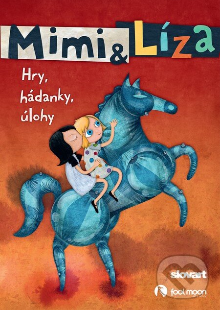 Kniha: Mimi a Líza (Slovart, Fool moon). Slovart, Fool moon, 2016 Kniha: Mimi a Líza (Slovart, Fool moon). Slovart, Fool moon, 2016