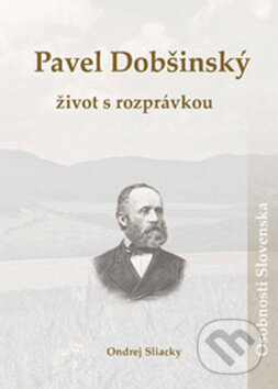Kniha: Pavel Dobšinský: život s rozprávkou (Ondrej Sliacky). DAJAMA, 2016 Kniha: Pavel Dobšinský: život s rozprávkou (Ondrej Sliacky). DAJAMA, 2016