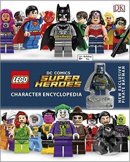 Kniha: LEGO DC Comics Super Heroes Character Encyclopedia (Dorling Kindersley). Dorling Kindersley, 2016 Kniha: LEGO DC Comics Super Heroes Character Encyclopedia (Dorling Kindersley). Dorling Kindersley, 2016