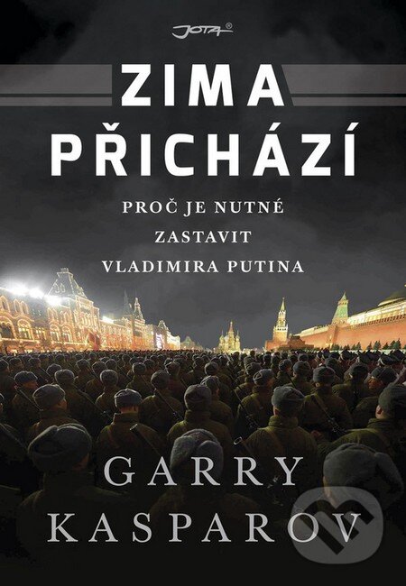 Kniha: Zima přichází (Garry Kasparov). Jota, 2016 Kniha: Zima přichází (Garry Kasparov). Jota, 2016