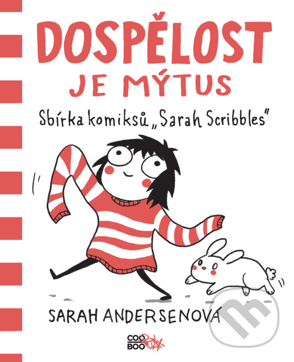 Kniha: Dospělost je mýtus (Sarah Andersen). CooBoo CZ, 2016 Kniha: Dospělost je mýtus (Sarah Andersen). CooBoo CZ, 2016