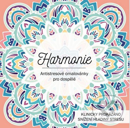 Kniha: Harmonie (Autorský kolektív). Fit brands, 2016 Kniha: Harmonie (Autorský kolektív). Fit brands, 2016