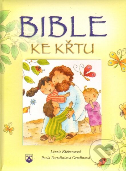 Bible ke křtu - Lizzie Ribbonsová, Paola Bertoliniová Grudinová, Karmelitánské nakladatelství, 2016