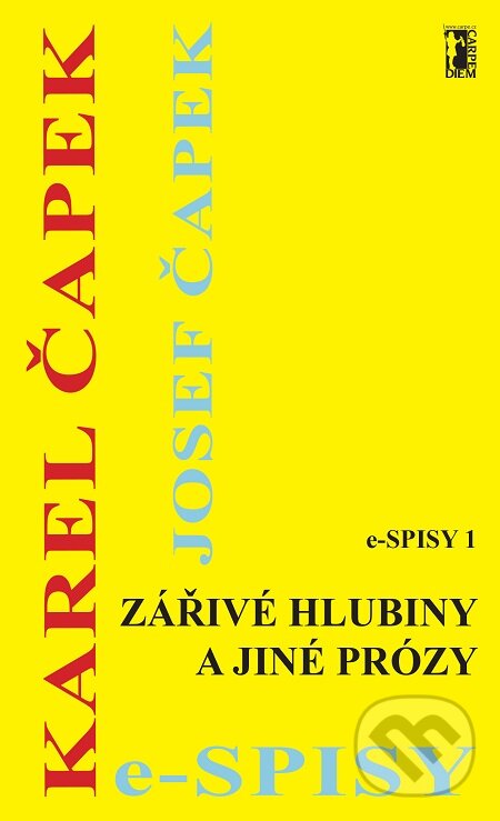 E-kniha: Zářivé hlubiny a jiné prózy (Karel Čapek). Carpe diem E-kniha: Zářivé hlubiny a jiné prózy (Karel Čapek). Carpe diem