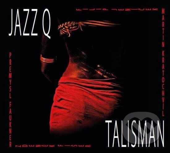 Hudební CD: Jazz Q: Talisman (Supraphon). Supraphon, 2016 Hudební CD: Jazz Q: Talisman (Supraphon). Supraphon, 2016