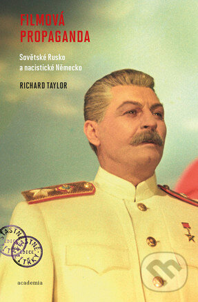 Kniha: Filmová propaganda (Richard Taylor). Academia, 2016 Kniha: Filmová propaganda (Richard Taylor). Academia, 2016
