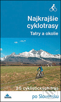 Najkrajšie cyklotrasy – Tatry a okolie - Ivan Bohuš, DAJAMA, 2016