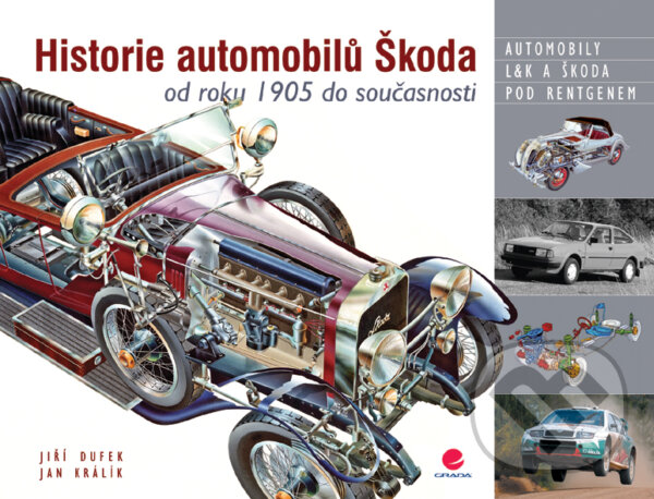 E-kniha: Historie automobilů Škoda (Jan Králík a Jiří Dufek). Grada, 2015 E-kniha: Historie automobilů Škoda (Jan Králík a Jiří Dufek). Grada, 2015