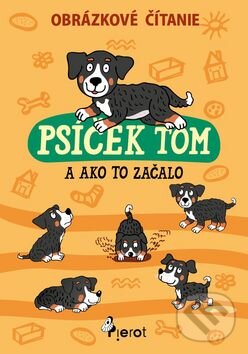 Kniha: Psíček Tom a ako to začalo (Petr Šulc). Pierot, 2016 Kniha: Psíček Tom a ako to začalo (Petr Šulc). Pierot, 2016