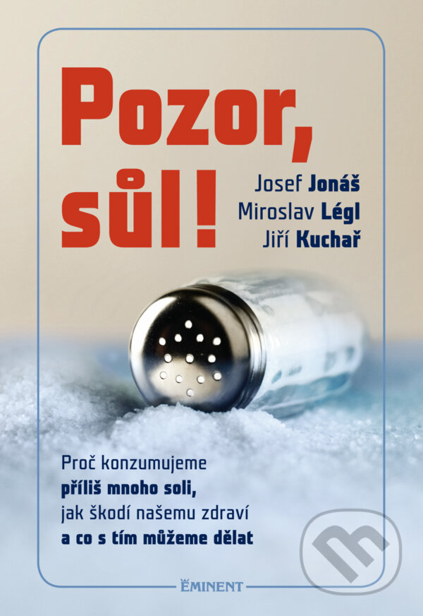Kniha: Pozor sůl! (Jiří Kuchař, Josef Jonáš a Miroslav Légl). Eminent, 2016 Kniha: Pozor sůl! (Jiří Kuchař, Josef Jonáš a Miroslav Légl). Eminent, 2016