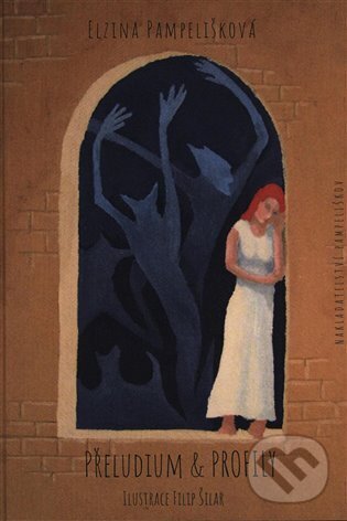 Kniha: Přeludium & Profily (Elzina Pampelišková). Pampeliškov, 2021 Kniha: Přeludium & Profily (Elzina Pampelišková). Pampeliškov, 2021
