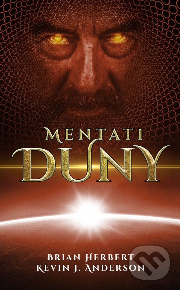 E-kniha: Mentati Duny (Brian Herbert a Kevin J. Anderson). Baronet, 2022 E-kniha: Mentati Duny (Brian Herbert a Kevin J. Anderson). Baronet, 2022