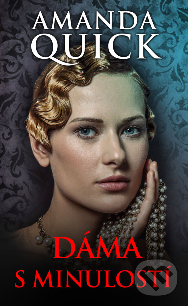 E-kniha: Dáma s minulostí (Amanda Quick). Baronet, 2023 E-kniha: Dáma s minulostí (Amanda Quick). Baronet, 2023