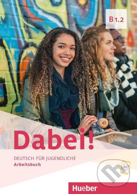 Kniha: Dabei! B1.2. Arbeitsbuch (Gabriele Kopp). Max Hueber Verlag Kniha: Dabei! B1.2. Arbeitsbuch (Gabriele Kopp). Max Hueber Verlag