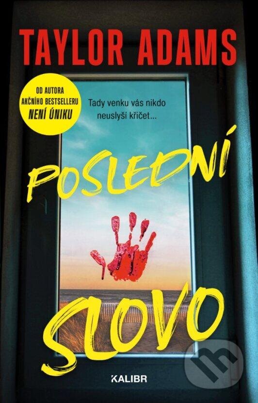 Kniha: Poslední slovo (Taylor Adams). Kalibr, 2024 Kniha: Poslední slovo (Taylor Adams). Kalibr, 2024
