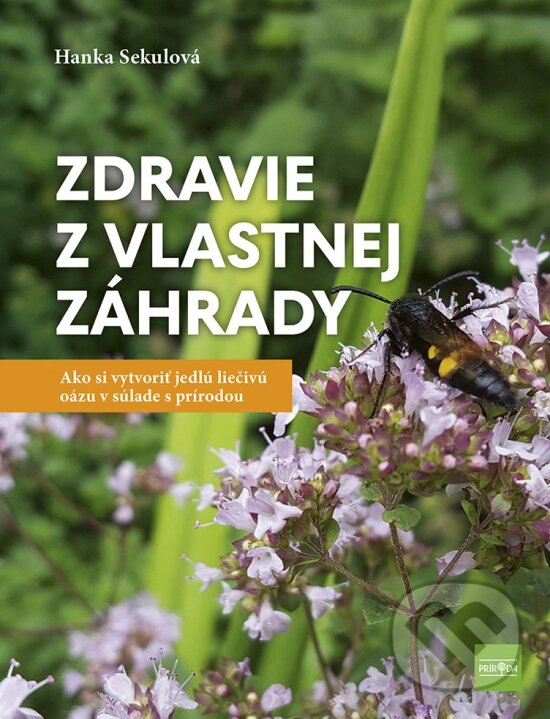 Kniha: Zdravie z vlastnej záhrady (Hanka Sekulová). Príroda, 2024 Kniha: Zdravie z vlastnej záhrady (Hanka Sekulová). Príroda, 2024