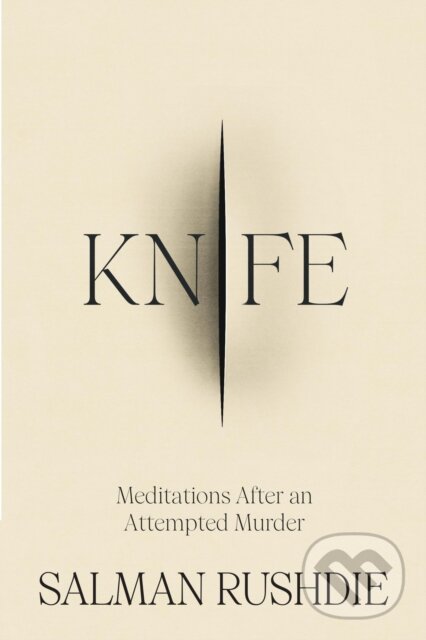 Kniha: Knife (Salman Rushdie). Jonathan Cape, 2024 Kniha: Knife (Salman Rushdie). Jonathan Cape, 2024