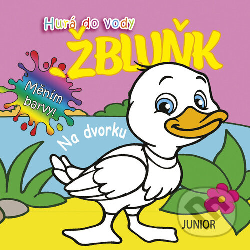 Kniha: Hurá do vody Žbluňk - Na dvorku (Junior). Junior, 2023 Kniha: Hurá do vody Žbluňk - Na dvorku (Junior). Junior, 2023