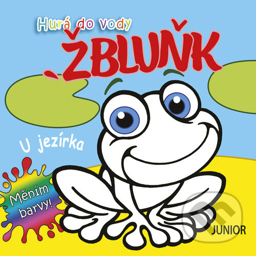 Kniha: Hurá do vody Žbluňk - U jezírka (Junior). Junior, 2023 Kniha: Hurá do vody Žbluňk - U jezírka (Junior). Junior, 2023