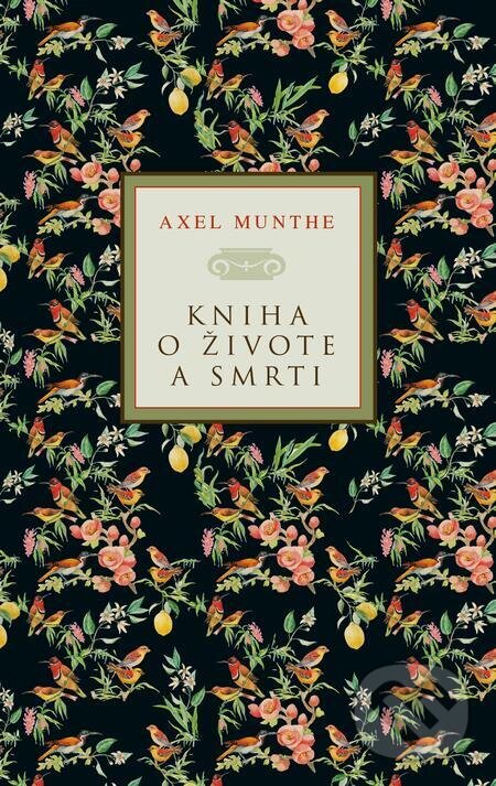 E-kniha: Kniha o živote a smrti (Axel Munthe). Slovenský spisovateľ E-kniha: Kniha o živote a smrti (Axel Munthe). Slovenský spisovateľ