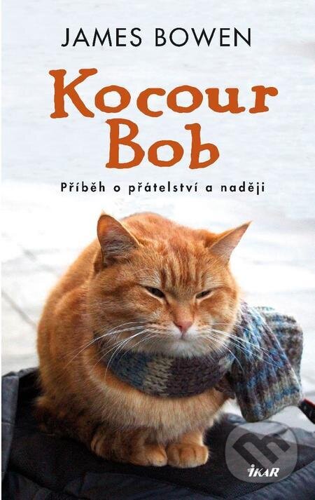E-kniha: Kocour Bob (James Bowen). Ikar CZ, 2023 E-kniha: Kocour Bob (James Bowen). Ikar CZ, 2023