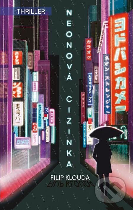 E-kniha: Neonová cizinka (Filip Klouda). Kalibr, 2024 E-kniha: Neonová cizinka (Filip Klouda). Kalibr, 2024