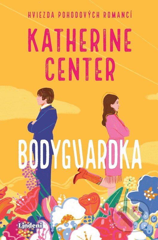 Kniha: Bodyguardka (Katherine Center). Lindeni, 2024 Kniha: Bodyguardka (Katherine Center). Lindeni, 2024