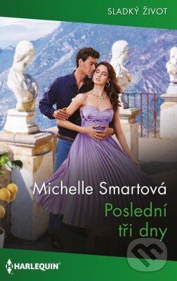 E-kniha: Poslední tři dny (Michelle Smart). HarperCollins, 2024 E-kniha: Poslední tři dny (Michelle Smart). HarperCollins, 2024