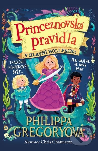 Kniha: Princeznovská pravidla 2: V hlavní roli princ (Philippa Gregory). Brio, 2024 Kniha: Princeznovská pravidla 2: V hlavní roli princ (Philippa Gregory). Brio, 2024
