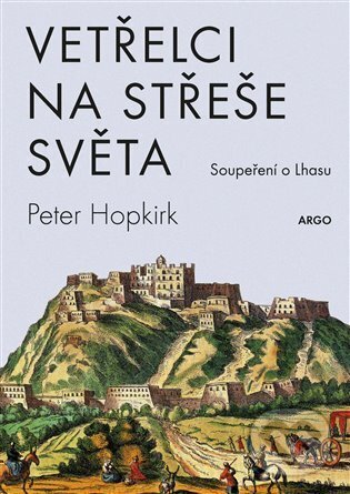 E-kniha: Vetřelci na střeše světa (Peter Hopkirk). Argo, 2023 E-kniha: Vetřelci na střeše světa (Peter Hopkirk). Argo, 2023