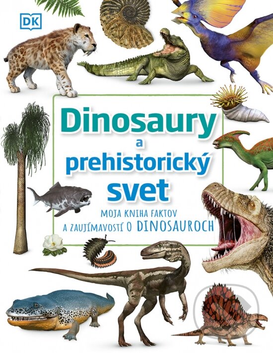 Kniha: Dinosaury a prehistorický svet (Stonožka). Stonožka, 2024 Kniha: Dinosaury a prehistorický svet (Stonožka). Stonožka, 2024