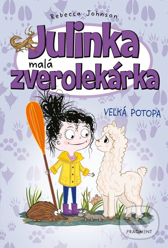 Kniha: Julinka – malá zverolekárka: Veľká potopa (Rebecca Johnson). Fragment, 2024 Kniha: Julinka – malá zverolekárka: Veľká potopa (Rebecca Johnson). Fragment, 2024