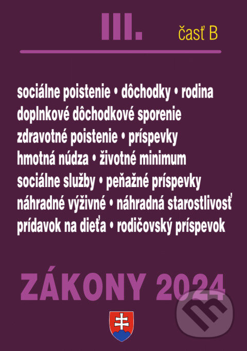 Kniha: Zákony 2024 III/B - Sociálne zabezpečenie a príspevky (Poradca s.r.o.). Poradca s.r.o., 2024 Kniha: Zákony 2024 III/B - Sociálne zabezpečenie a príspevky (Poradca s.r.o.). Poradca s.r.o., 2024