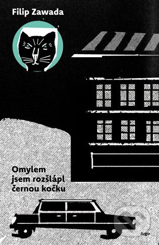 Kniha: Omylem jsem rozšlápl černou kočku (Filip Zawada). Argo, 2024 Kniha: Omylem jsem rozšlápl černou kočku (Filip Zawada). Argo, 2024