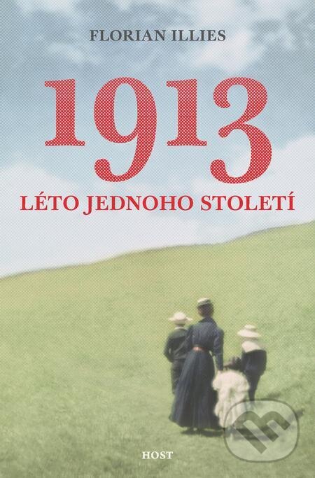 E-kniha: 1913 (Florian Illies). Host, 2021 E-kniha: 1913 (Florian Illies). Host, 2021