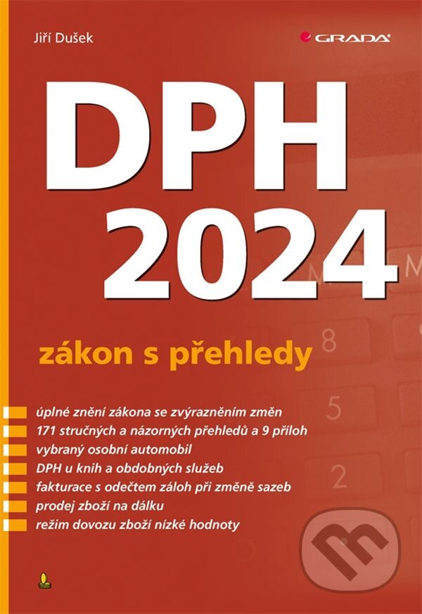 Kniha: DPH 2024 - zákon s přehledy (Jiří Dušek). Grada, 2024 Kniha: DPH 2024 - zákon s přehledy (Jiří Dušek). Grada, 2024