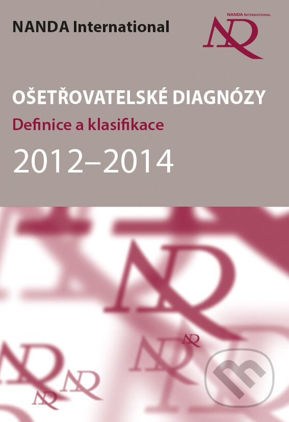 E-kniha: Ošetřovatelské diagnózy (NANDA International). Grada, 2013 E-kniha: Ošetřovatelské diagnózy (NANDA International). Grada, 2013