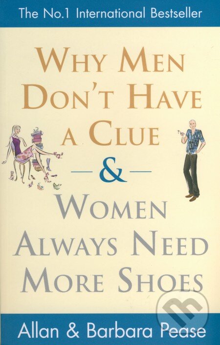 Kniha: Why Men Don't Have a Clue (Allan Pease a Barbara Pease). Orion, 2014 Kniha: Why Men Don't Have a Clue (Allan Pease a Barbara Pease). Orion, 2014