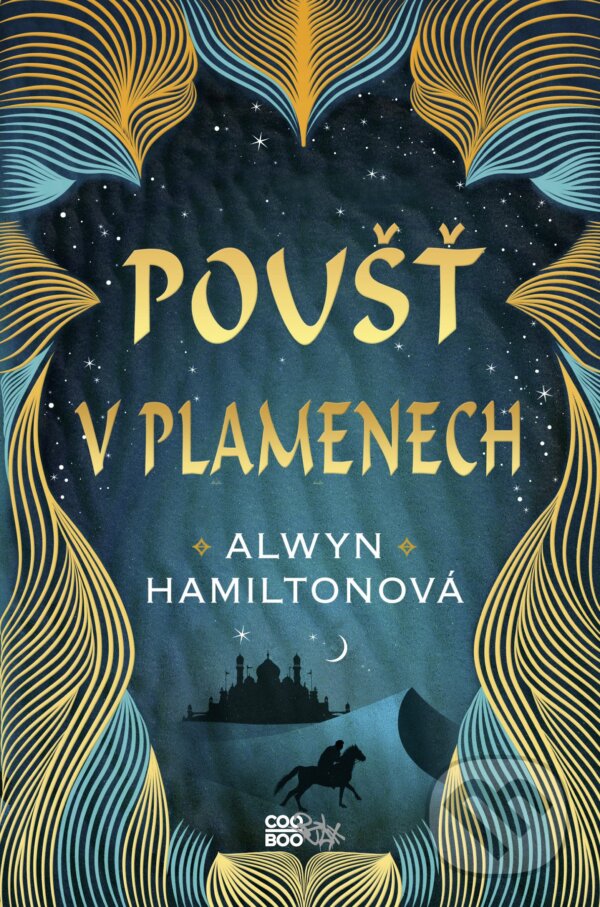 Kniha: Poušť v plamenech (Alwyn Hamilton). CooBoo CZ, 2017 Kniha: Poušť v plamenech (Alwyn Hamilton). CooBoo CZ, 2017