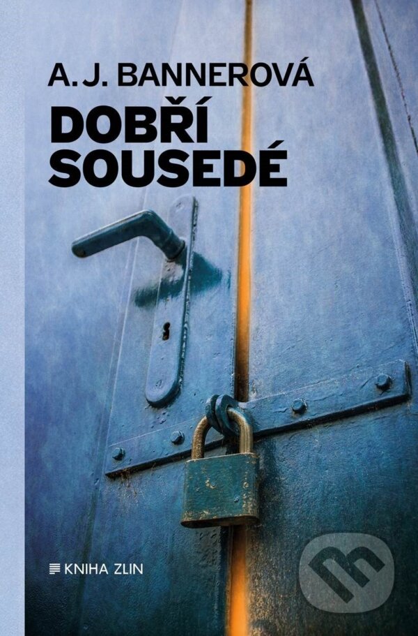 Kniha: Dobří sousedé (A.J. Banner). Kniha Zlín, 2017 Kniha: Dobří sousedé (A.J. Banner). Kniha Zlín, 2017