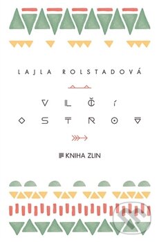 Kniha: Vlčí ostrov (Lajla Rolstad). Kniha Zlín, 2016 Kniha: Vlčí ostrov (Lajla Rolstad). Kniha Zlín, 2016