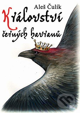 Kniha: Království černých havranů (Aleš Čulik). Skleněný Můstek, 2016 Kniha: Království černých havranů (Aleš Čulik). Skleněný Můstek, 2016
