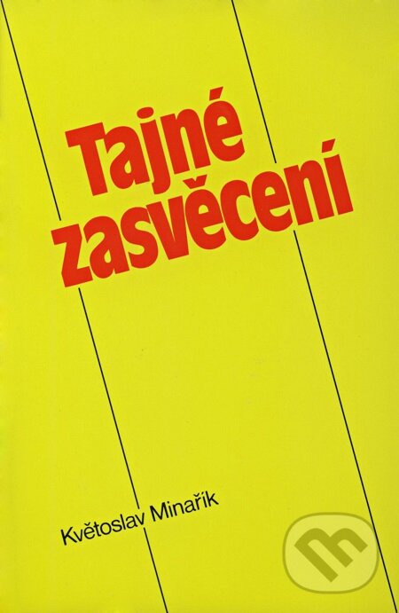 E-kniha: Tajné zasvěcení (Květoslav Minařík). Canopus, 2004 E-kniha: Tajné zasvěcení (Květoslav Minařík). Canopus, 2004