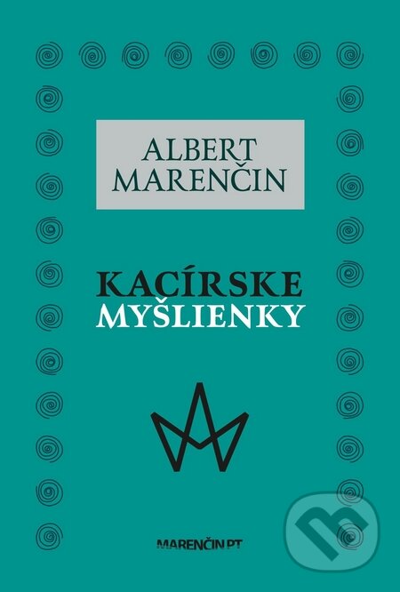 Kniha: Kacírske myšlienky (Albert Marenčin). Marenčin PT, 2016 Kniha: Kacírske myšlienky (Albert Marenčin). Marenčin PT, 2016