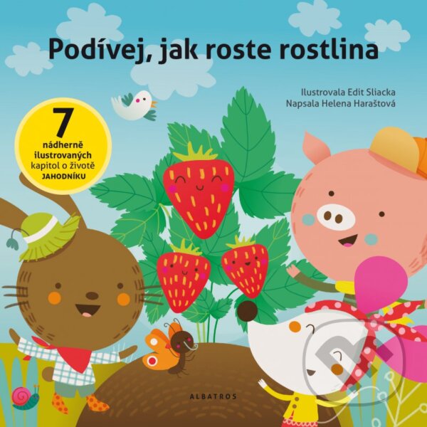Kniha: Podívej, jak roste rostlina (Helena Haraštová). Albatros CZ, 2016 Kniha: Podívej, jak roste rostlina (Helena Haraštová). Albatros CZ, 2016