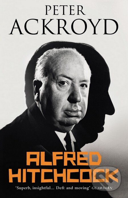 Kniha: Alfred Hitchcock (Peter Ackroyd). Vintage, 2016 Kniha: Alfred Hitchcock (Peter Ackroyd). Vintage, 2016