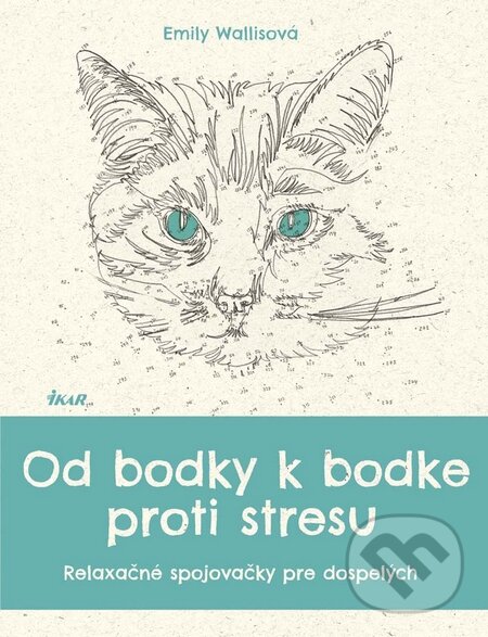 Kniha: Od bodky k bodke proti stresu (Emily Wallis). Ikar, 2016 Kniha: Od bodky k bodke proti stresu (Emily Wallis). Ikar, 2016